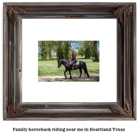 family horseback riding near me in Heartland, Texas